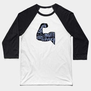 Ephesians 6:10 - Be strong in the Lord and in his mighty power - handlettered bible verse Baseball T-Shirt